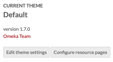 Screenshot from the site theme view within the Omeka S admin area. It reads "Current Theme: Default, version 1.7.0" with theme author "Omeka Team" displayed as a link. There are two buttons: "Edit theme settings" and "Onfigure resource pages".