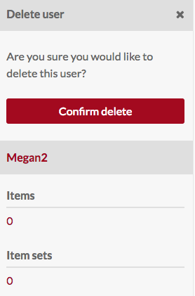 Delete confirmation for user Megan2, giving the number of items and item sets that user has created - in this case, zero for both.