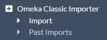 Omeka Classic Importer menu options Import and Past Imports